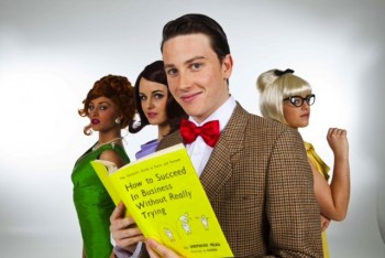 How To Succeed In Business Without Really Trying WAAPA 2012 How To Succeed In Business Without Really Trying WAAPA 2012