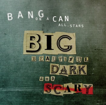 Big Beautiful Dark and Scary Big Beautiful Dark and Scary
