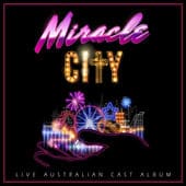 Miracle City - Live Australian Cast Album