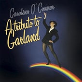 A Tribute to Judy Garland - Caroline O'Connor