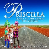 Priscilla Queen of the Desert - Original Cast Recording