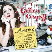 Waitressing... and other things I do well - Gillian Cosgriff
