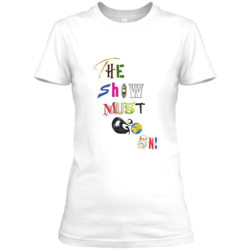 Show Must Go On Womens White Crew Neck T-Shirt