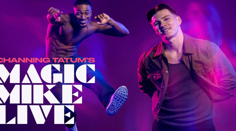 Cast Announced for International Touring Production of MAGIC MIKE LIVE